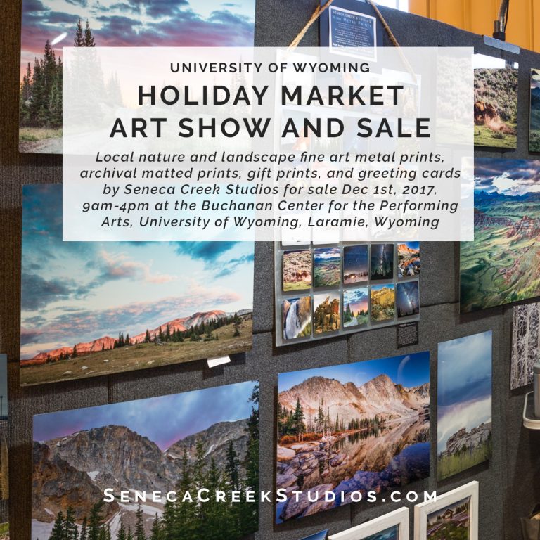 You’re Invited to the University of Wyoming’s 2017 Holiday Market Art Show and Sale in Laramie, Wyoming featuring New Local Nature and Landscape Photography Prints