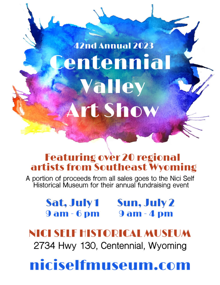 42nd Annual Centennial Valley Art Show and Sale, Hosted by the Nici Self Historical Museum in Centennial, Wyoming | Snowy Range Art Exhibition